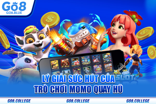 Lý giải sức hút của trò chơi Momo quay hũ